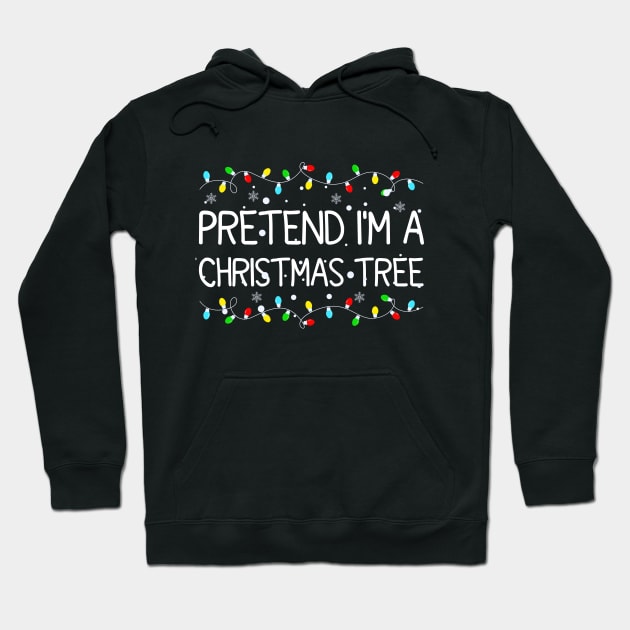 Pretend I'm A Christmas Tree Hoodie by Bourdia Mohemad